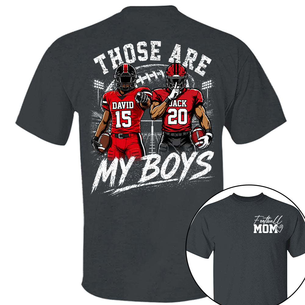 Personalized Football Mom Shirt, Custom Those Are My Boys T-Shirt, Team Name & Player Number Tee, Football Season Gift Na02 Hv01