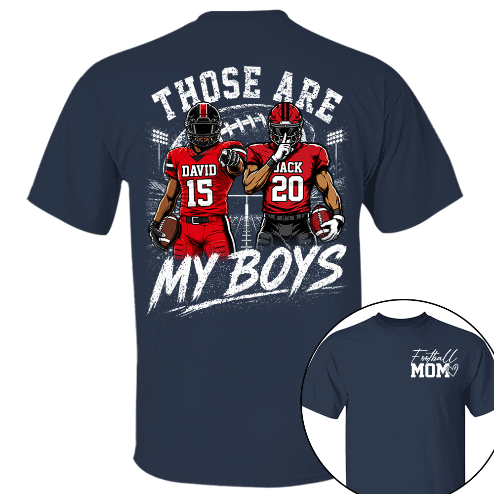 Personalized Football Mom Shirt, Custom Those Are My Boys T-Shirt, Team Name & Player Number Tee, Football Season Gift Na02 Hv01