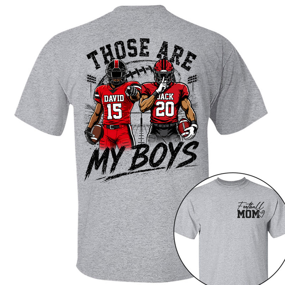 Personalized Football Mom Shirt, Custom Those Are My Boys T-Shirt, Team Name & Player Number Tee, Football Season Gift Na02 Hv01