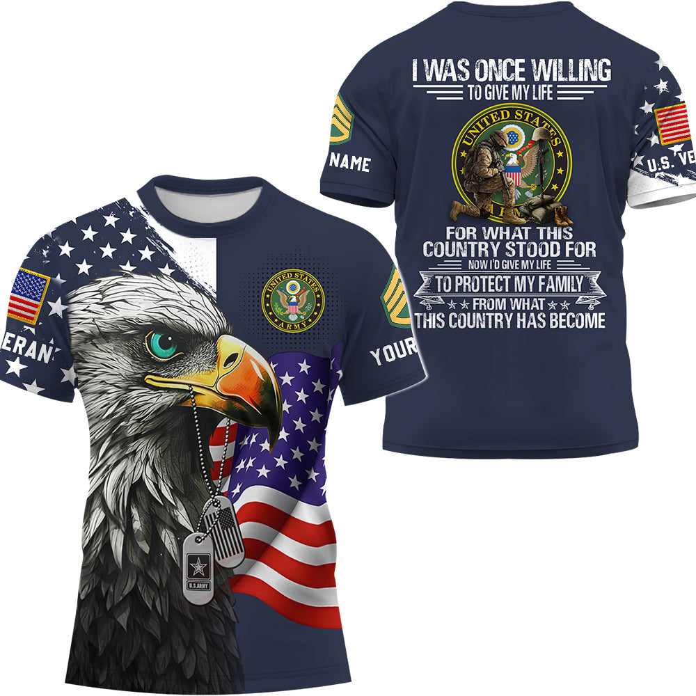 Peronalized All Over Print Shirt  I Was Once Willing To Give My Life For What This Country Stood Gift For Veterans K1702 Trhn Hv01