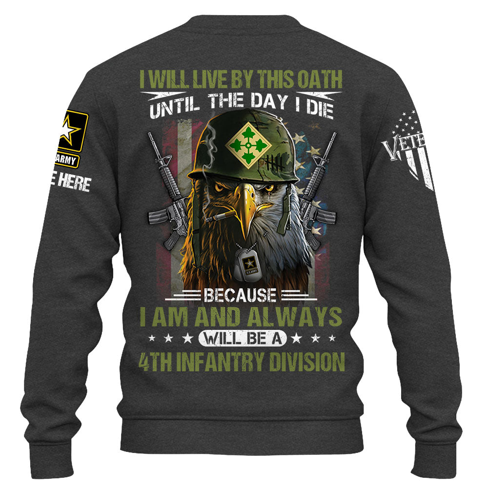 Custom Shirt I Will Live By This Oath Until The Day I Die Because I Am And Always Will Be A Veteran Shirt K1702