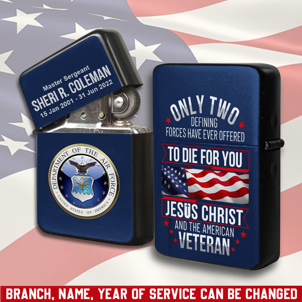 Custom Lighter For Veteran American Veteran Only Two Defining Forces Have Ever Offered To Die For You K1702 Trhn