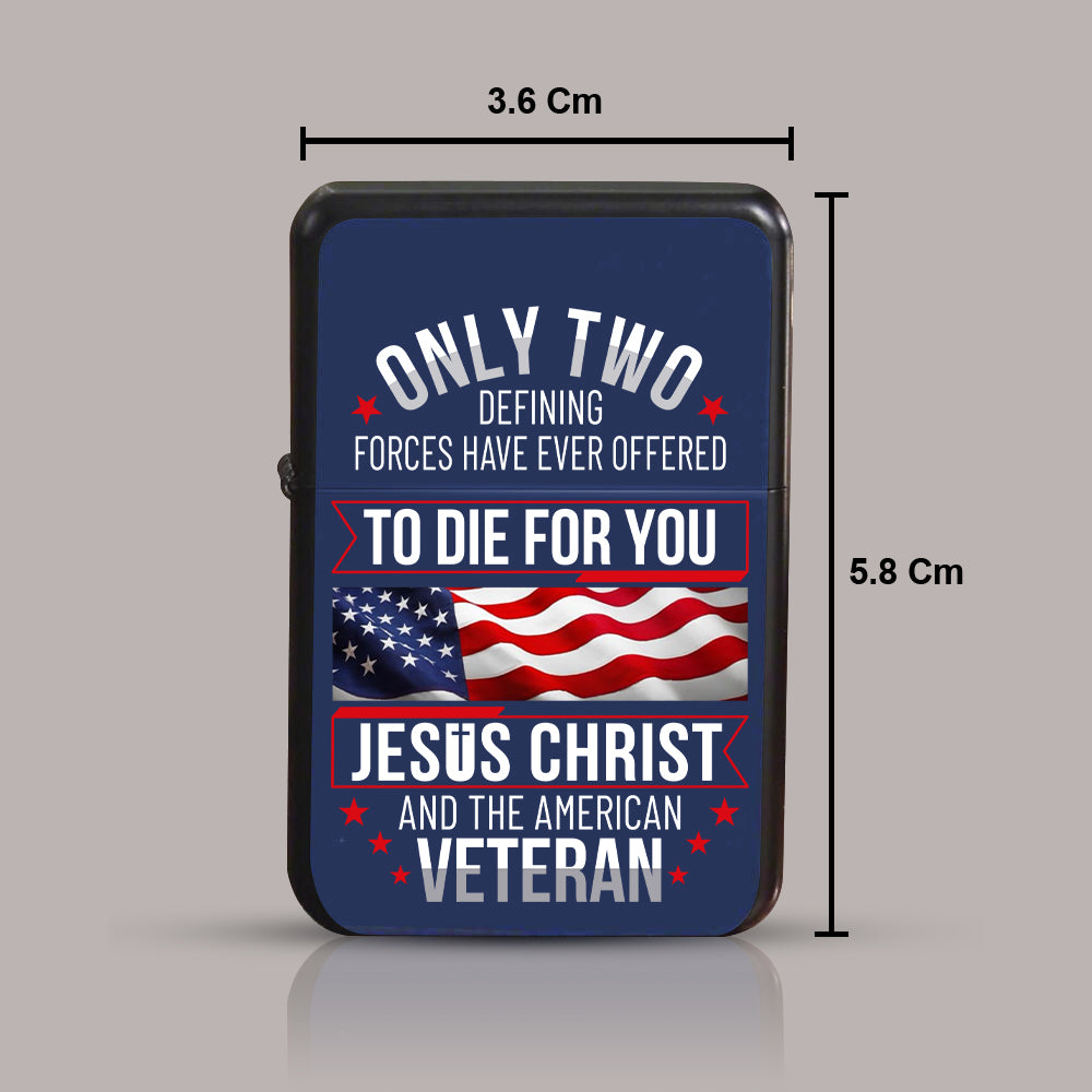 Custom Lighter For Veteran American Veteran Only Two Defining Forces Have Ever Offered To Die For You K1702 Trhn