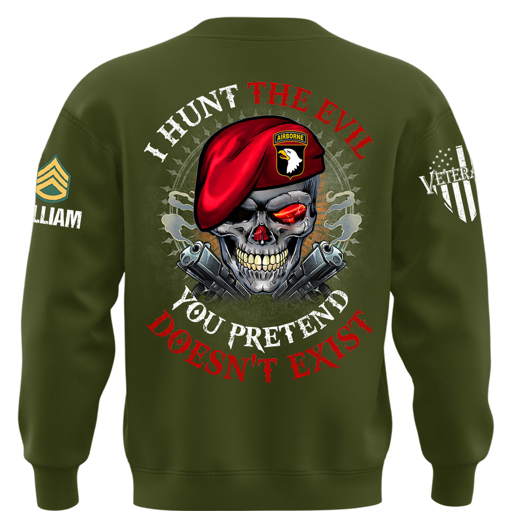 Custom Shirt I Hunt The Evil You Pretend Doesn't Exist For Veterans Gift Available All Military Branches K1702 MT2-07.08.2026