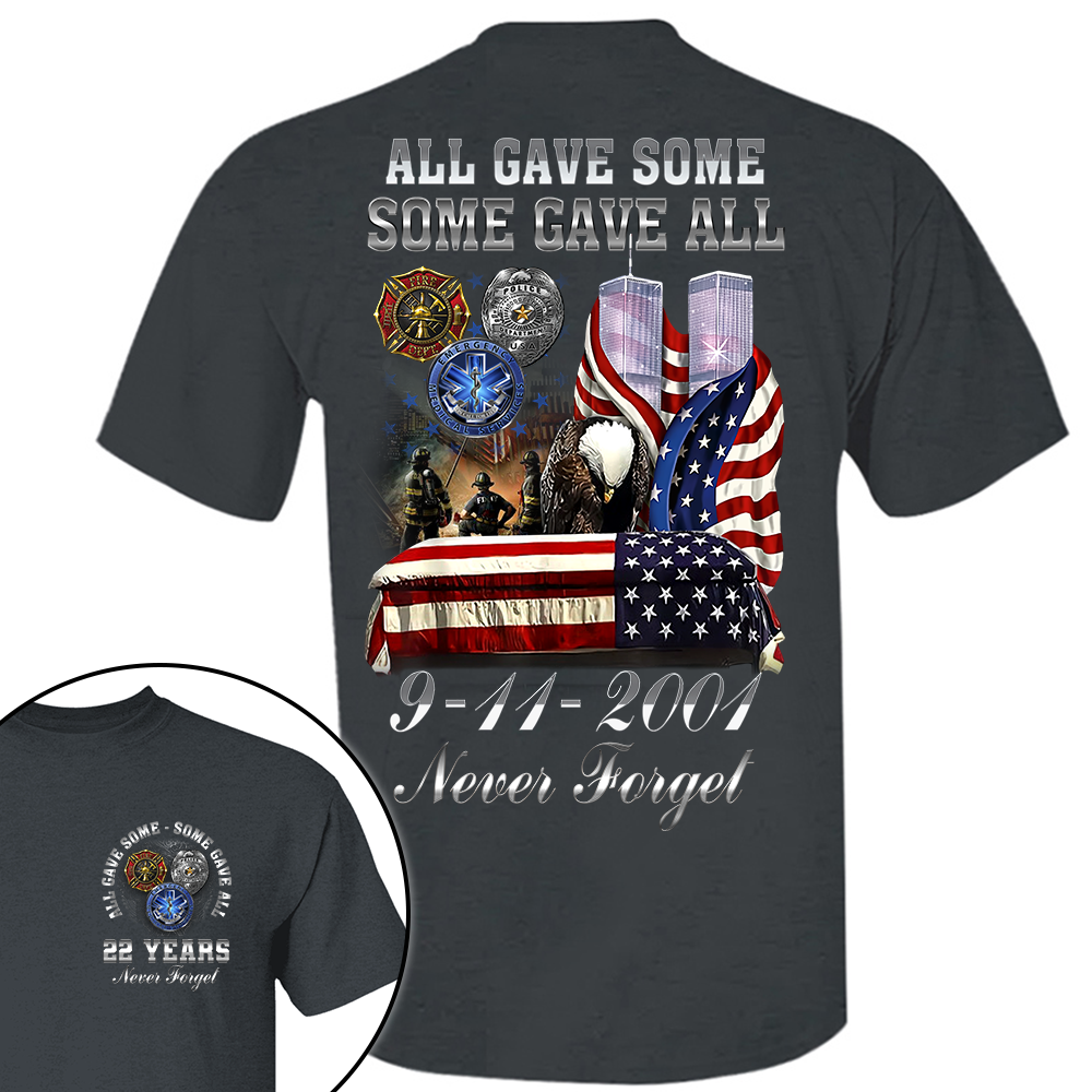 All Gave Some Some Gave All 22 Year Anniversary 9-11-2001 Never Forget Personalized Shirt For Firefighter K1702