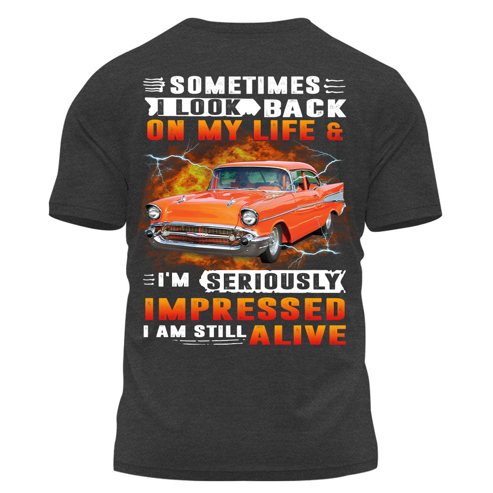 Custom Photo Shirt Sometimes I Look Back On My Life And I'm Seriously Impressed I Am Still Alive K1702 Trhn