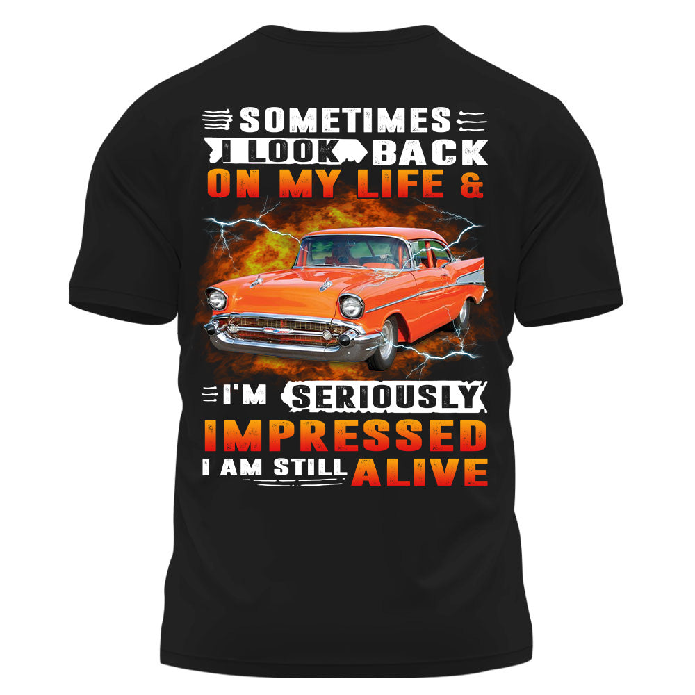 Custom Photo Shirt Sometimes I Look Back On My Life And I'm Seriously Impressed I Am Still Alive K1702 Trhn