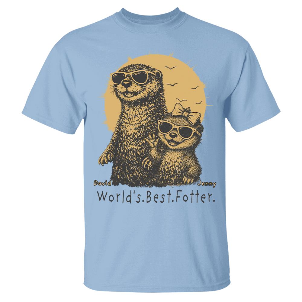 Personalized World's Best Fotter Shirt Father Day Gifts for Dad Funny Papa Shirt Cool Daddy Otter Tee T1807 Hv01