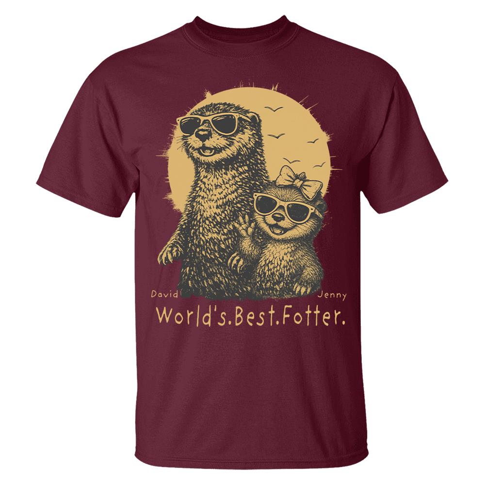 Personalized World's Best Fotter Shirt Father Day Gifts for Dad Funny Papa Shirt Cool Daddy Otter Tee T1807 Hv01
