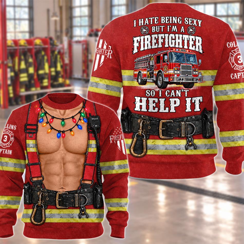 Personalized I Hate Being Sexy But I' A Firefighter So I Cant Help It Vr2 Firefighter Christmas Ugly Sweatshirt All Over Print Shirt, Custom Name Gift for Firefighters H2511 Trna