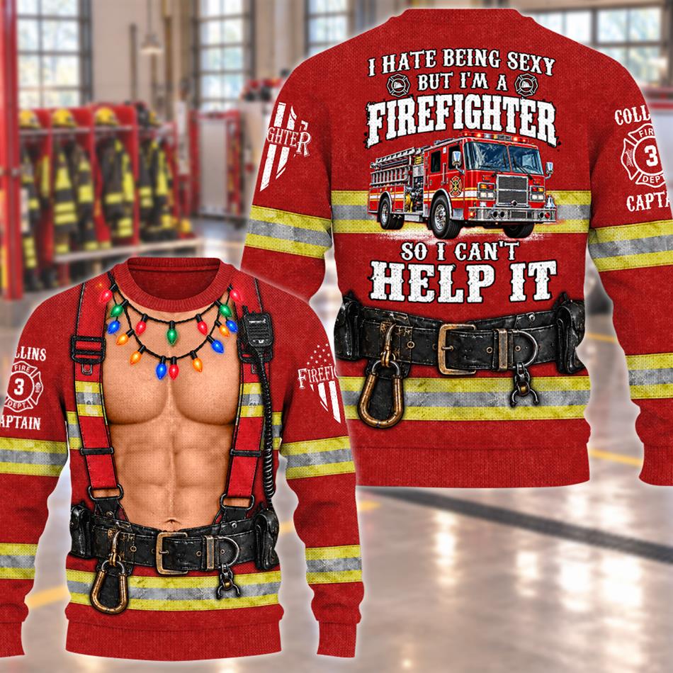 Personalized I Hate Being Sexy But I' A Firefighter So I Cant Help It Vr2 Firefighter Christmas Ugly Sweatshirt All Over Print Shirt, Custom Name Gift for Firefighters H2511 Trna