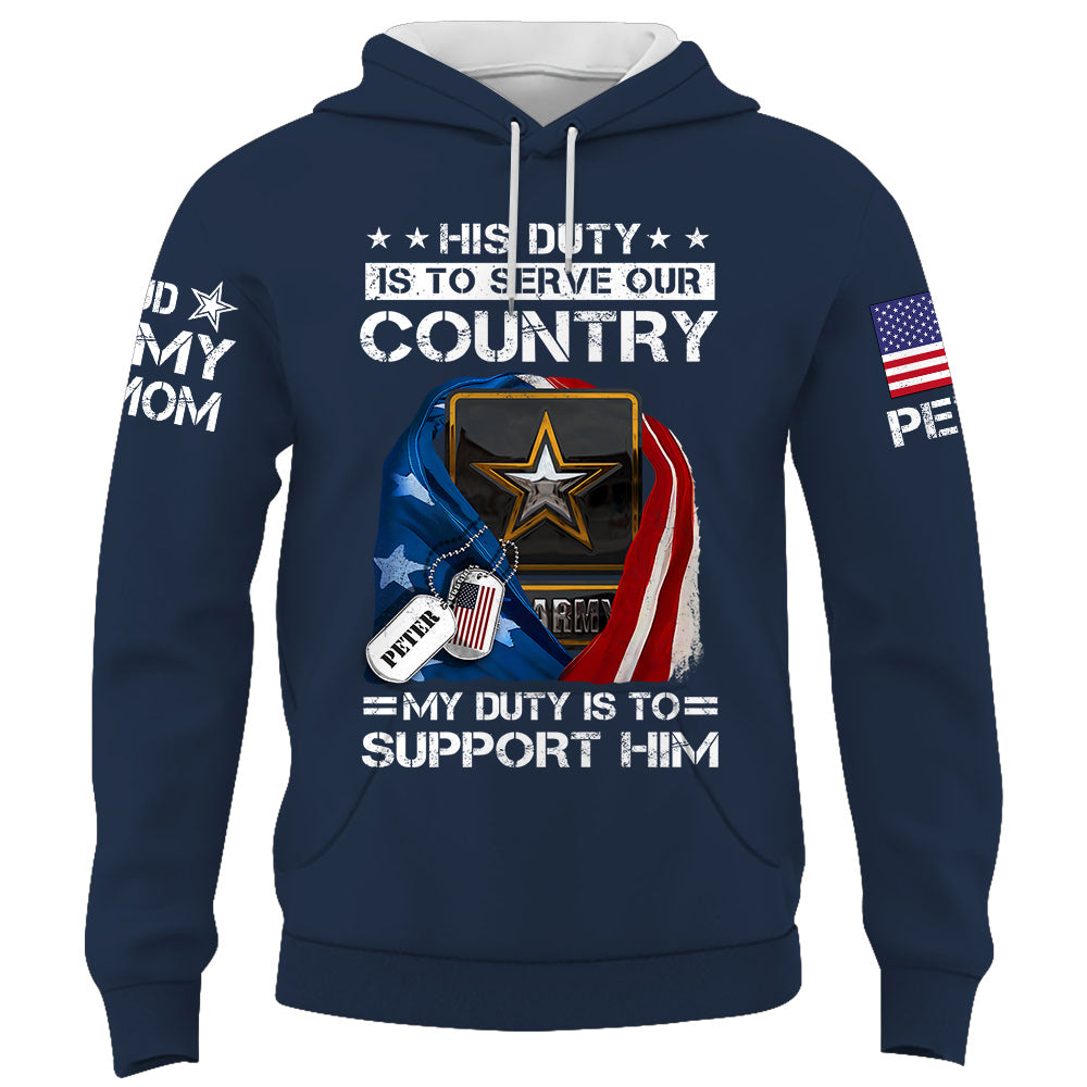 His Duty Is To Serve Our Coutry My Duty Is To Support Him  Proud Army Dad Mom... Custom Shirt For Military Family Member K1702