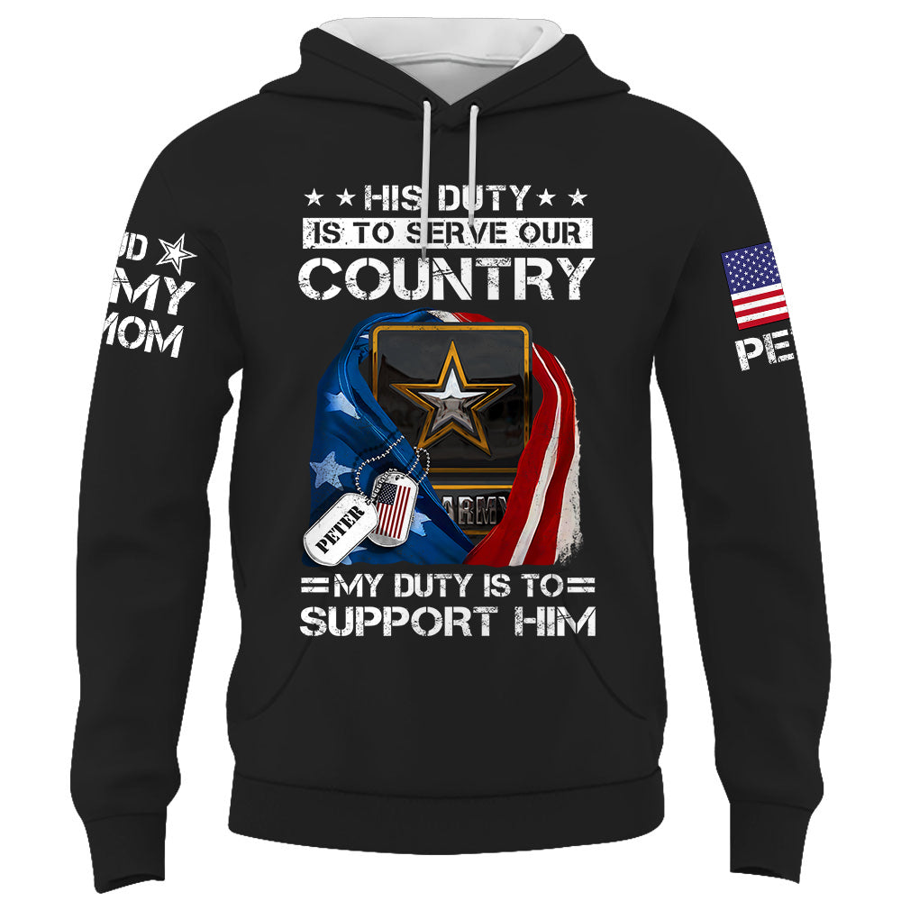 His Duty Is To Serve Our Coutry My Duty Is To Support Him  Proud Army Dad Mom... Custom Shirt For Military Family Member K1702