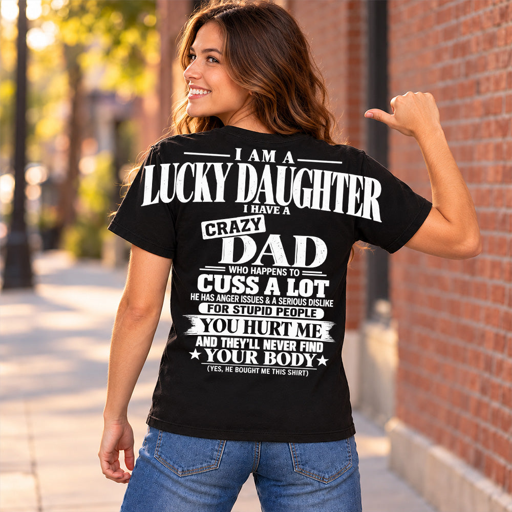 I Am A Lucky Daughter I Have A Crazy Dad Oversized Shoulder Print Shirt T24