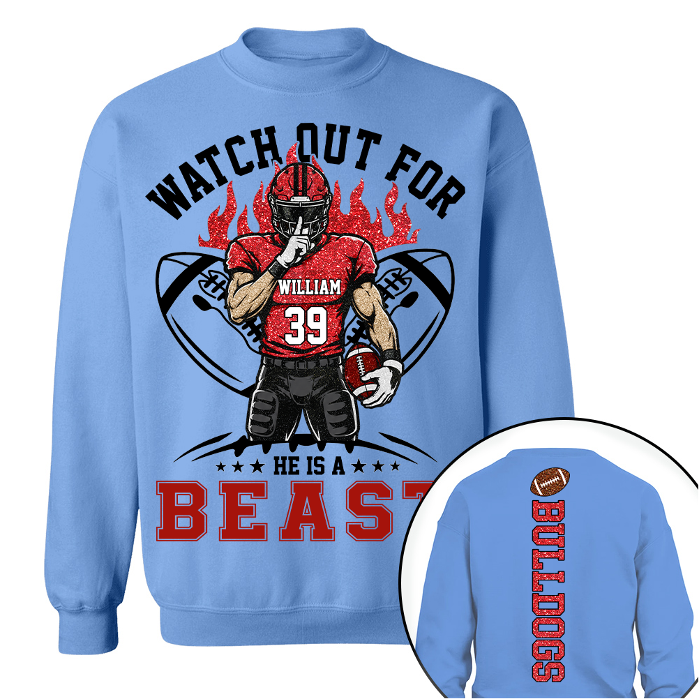 Watch Out For He Is A Beast, Personalized Football Shirt with Clipart Custom, Gift For Football Mom Family Football Lovers MI209 TH23