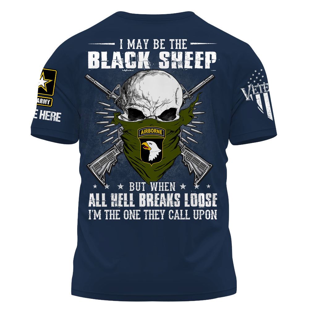 Personalized Shirt I May Be The Black Sheep But When All Hell Breaks Loose Custom Shirt For Veterans K1702