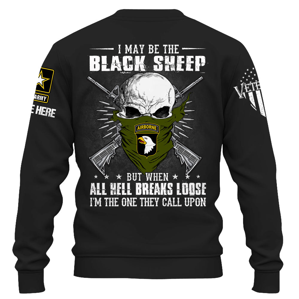 Personalized Shirt I May Be The Black Sheep But When All Hell Breaks Loose Custom Shirt For Veterans K1702