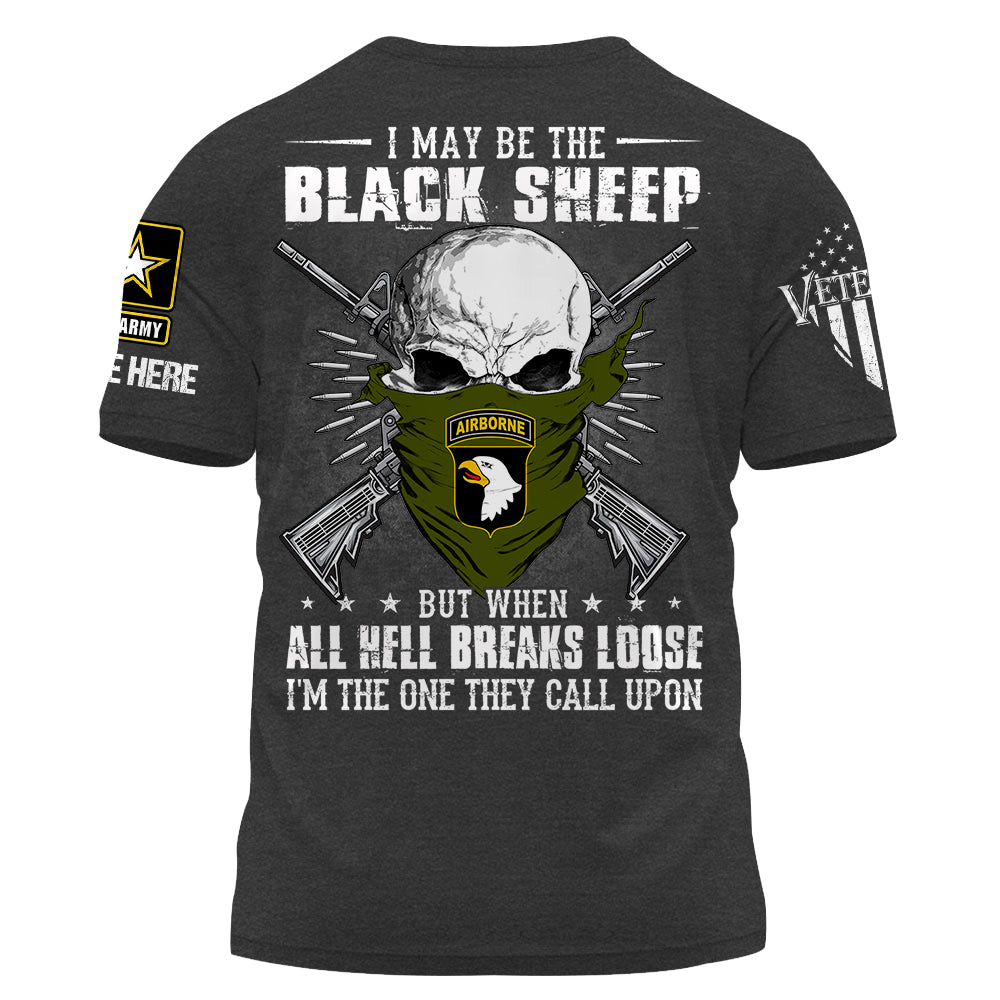 Personalized Shirt I May Be The Black Sheep But When All Hell Breaks Loose Custom Shirt For Veterans K1702
