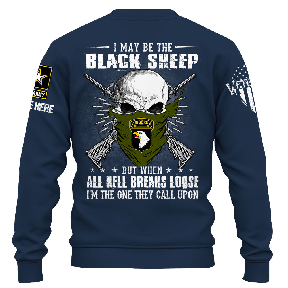 Personalized Shirt I May Be The Black Sheep But When All Hell Breaks Loose Custom Shirt For Veterans K1702