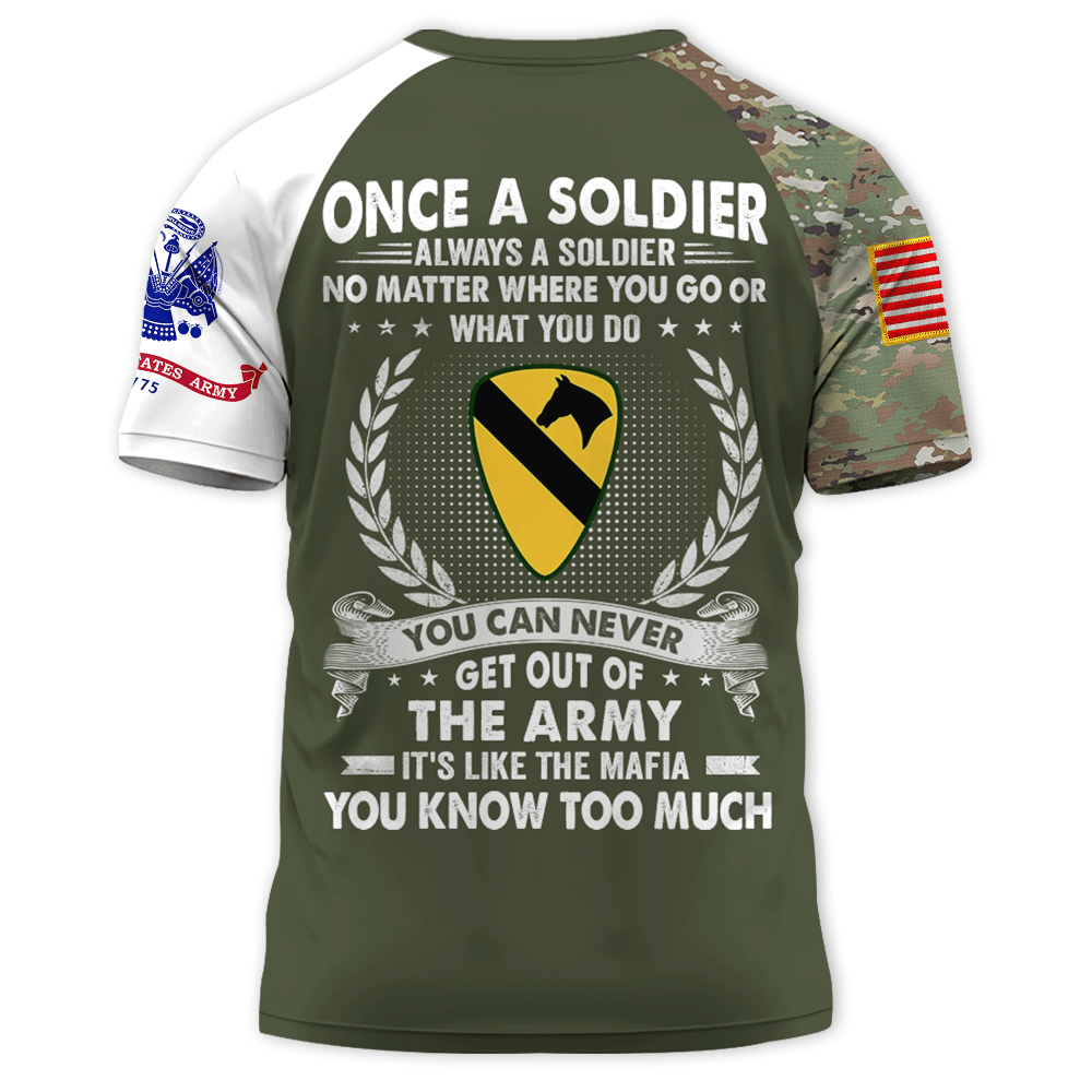Personalized All Over Print Shirt Once A Soldier Always A Soldier No Matter Where You Go Or What You Do K1702