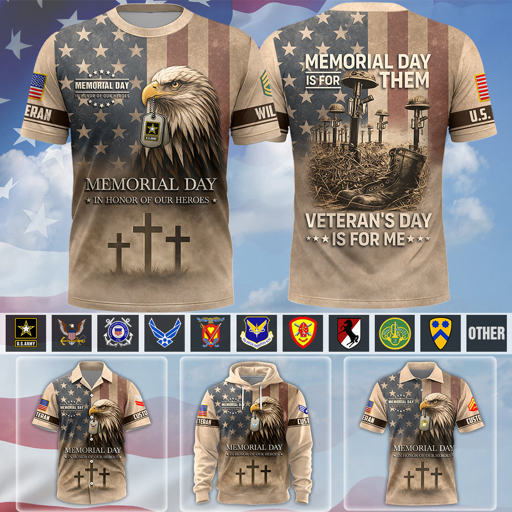 Custom Shirt Memorial Day Is For Them Veteran's Day Is For Me Custom All Branches Logo Shirt For Veteran K1702 MT2