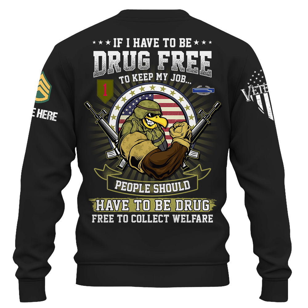 Personalized Shirt If I Have To Be Drug Free To Keep My Job Gift For Veteran K1702 Trhn