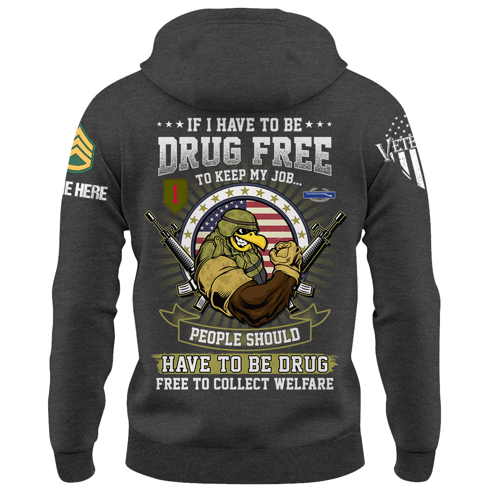 Personalized Shirt If I Have To Be Drug Free To Keep My Job Gift For Veteran K1702 Trhn