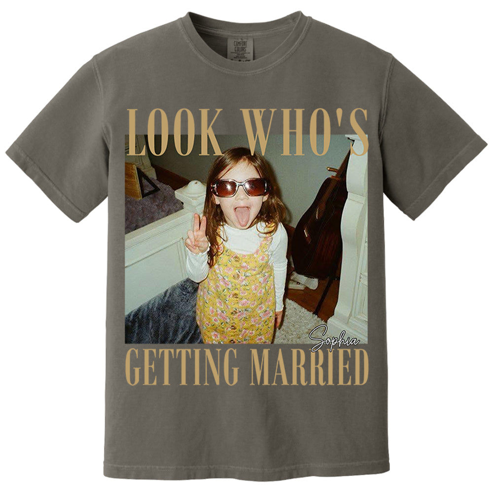 Look Who’s Getting Married Shirt Custom Bride Photo and Name Tee Personalized Wedding Shirt Bridal Shower Gift Bachelorette Tee Nh00