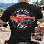 This Is How I Roll - Custom Photo Classic Car Shirt - Personalized Upload Vehicle Photo K1702 MT2