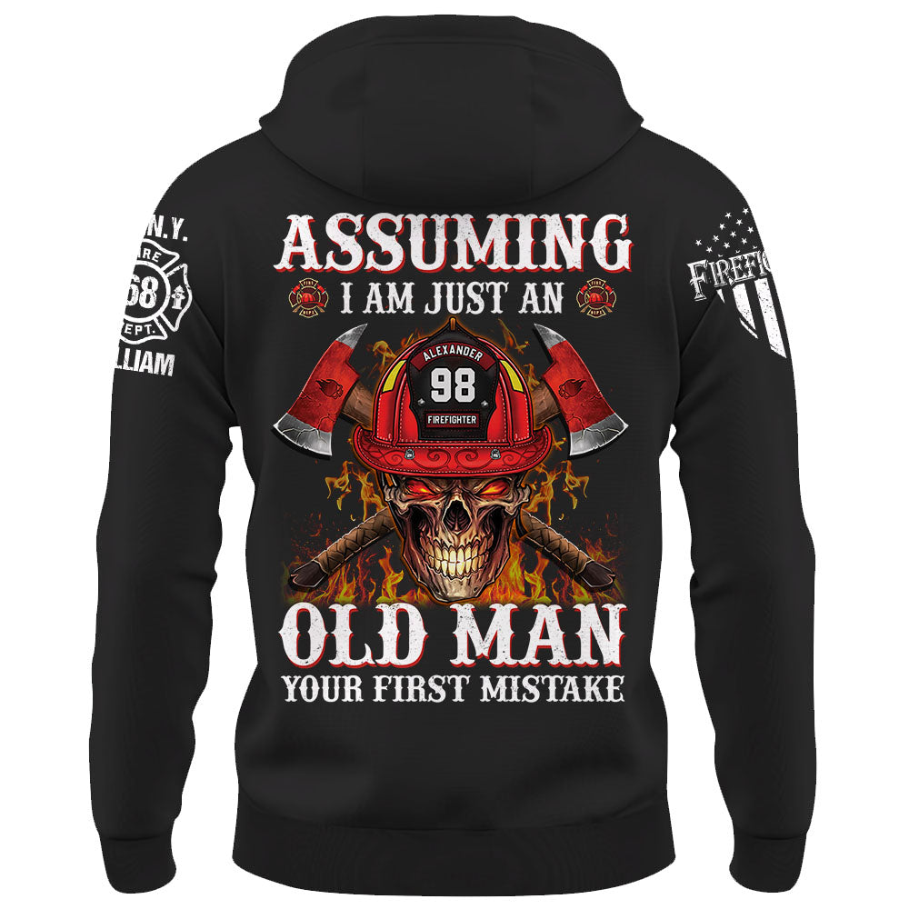 Custom Shirt Assuming I Am Just An Old Man Your First Mistake Firefighter Shirt Custom Dept K1702