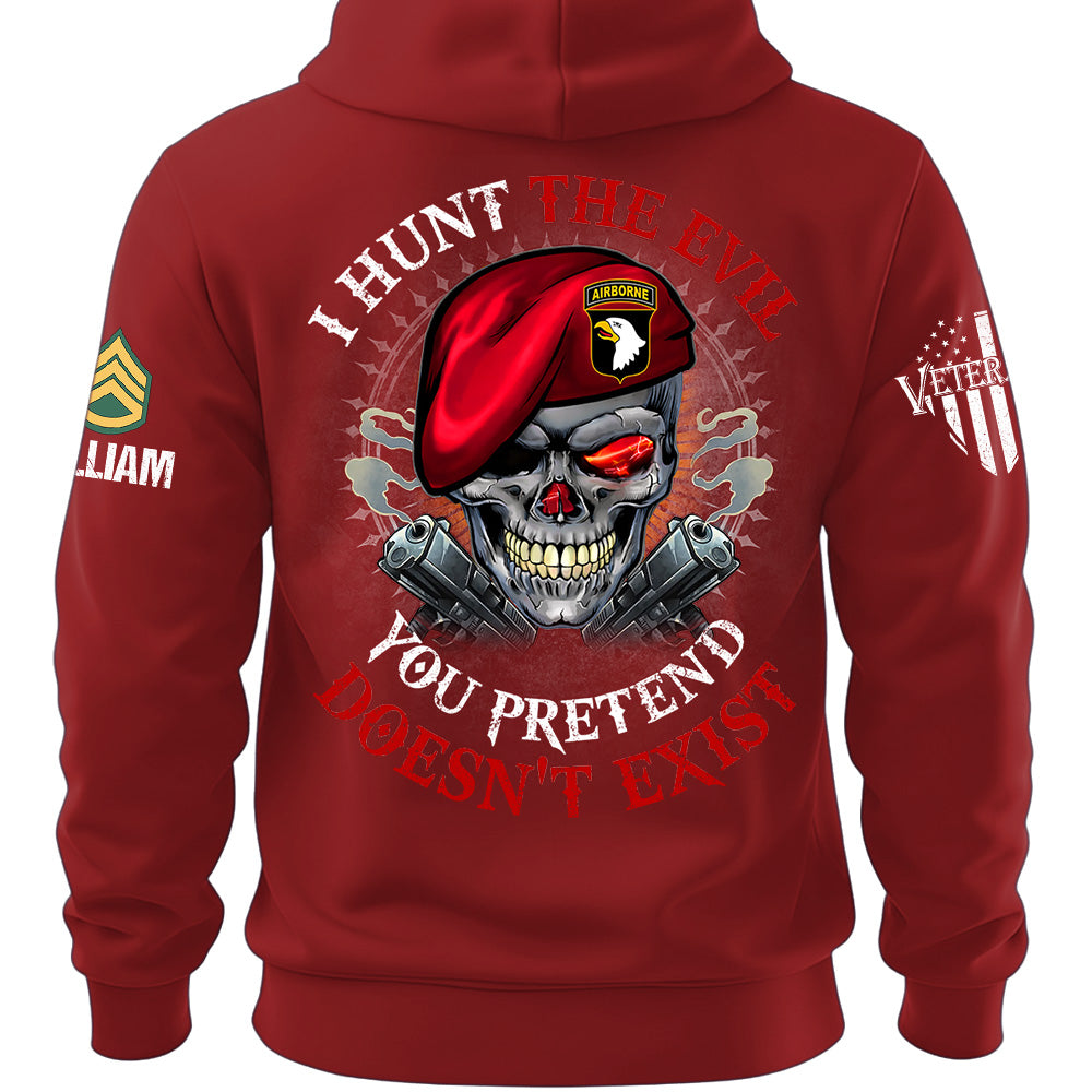 Custom Shirt I Hunt The Evil You Pretend Doesn't Exist For Veterans Gift Available All Military Branches K1702 MT2-07.08.2026