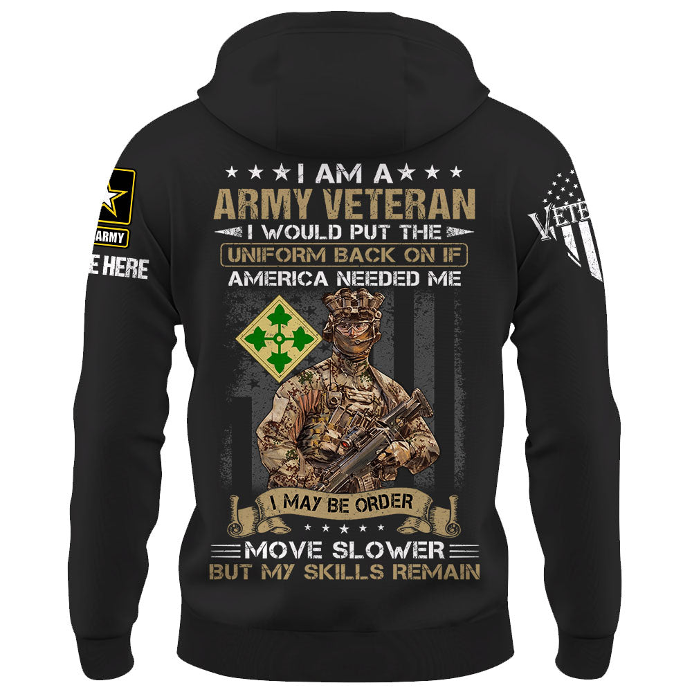 Personalized Shirt I Am A US Veteran I Would Put The Uniform Back On If America Needed Me Custom Branch Veteran Shirt K1702