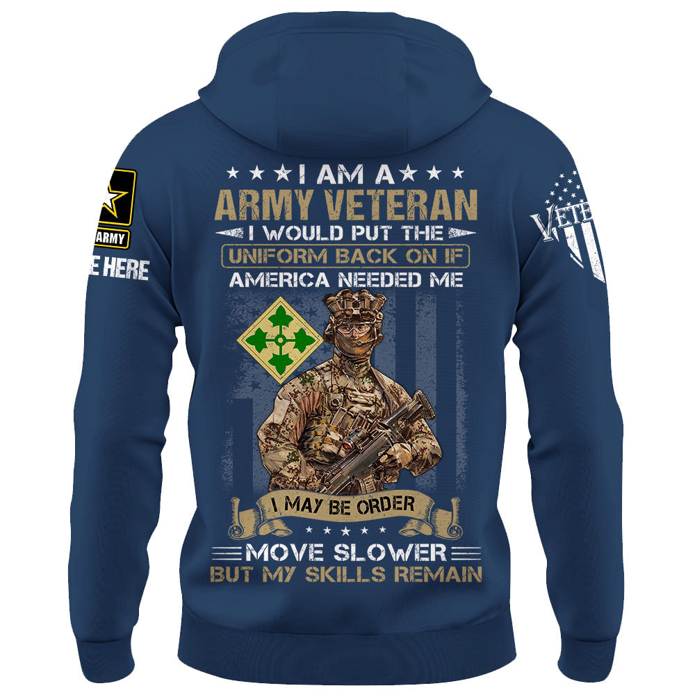 Personalized Shirt I Am A US Veteran I Would Put The Uniform Back On If America Needed Me Custom Branch Veteran Shirt K1702