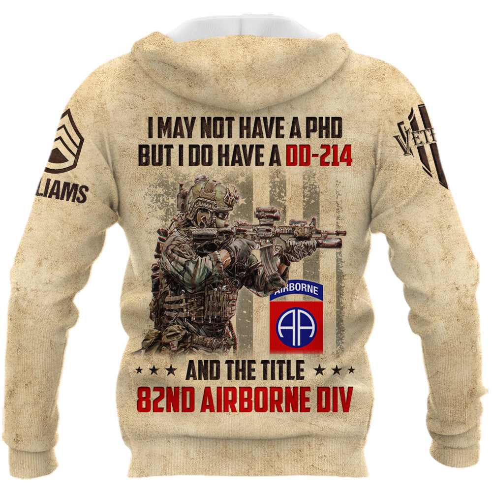 Custom All Over Print Shirt I May Not Have A PhD But I Do Have A DD-214 Custom Division Military Gift For Veteran K1702 Trhn