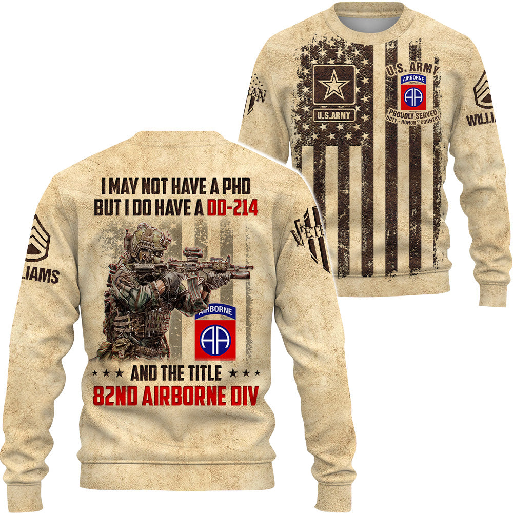 Custom All Over Print Shirt I May Not Have A PhD But I Do Have A DD-214 Custom Division Military Gift For Veteran K1702 Trhn