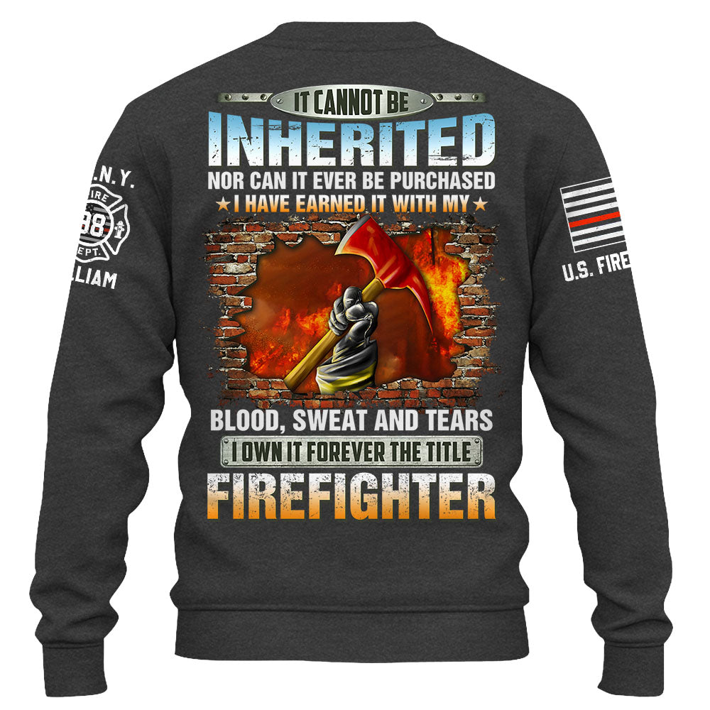 Personalized All Over Print Firefighter Shirt It Cannot Be Inherited Nor Can It Be Purchased Gift For Firefighters K1702 Trhn