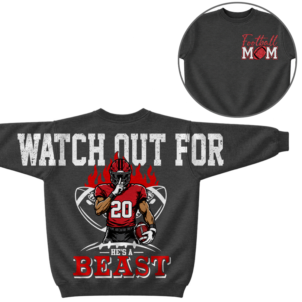 Personalized Watch Out For He's A Beast - Custom Clipart Football Players Family Gifts NA04 Hv01