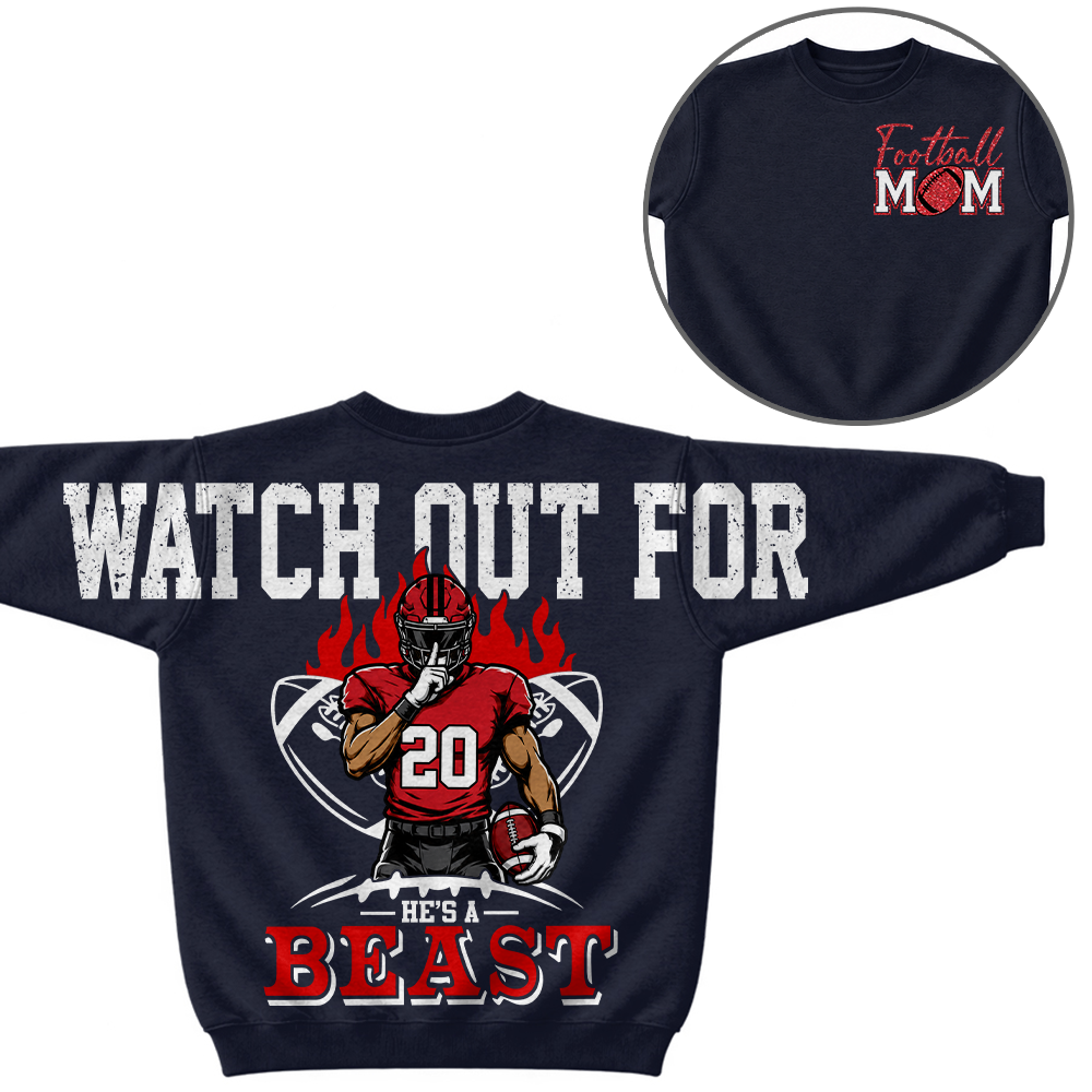 Personalized Watch Out For He's A Beast - Custom Clipart Football Players Family Gifts NA04 Hv01