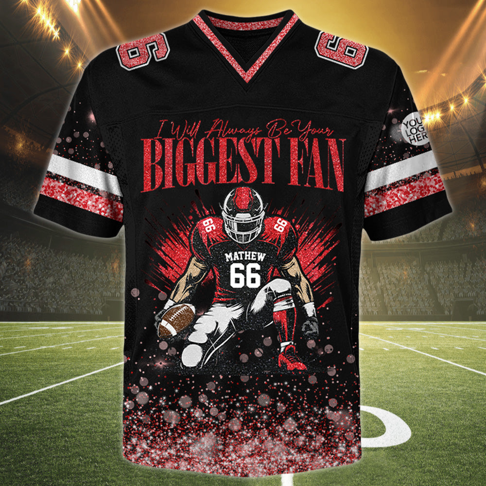 I'll Always Be Your Biggest Fan - Personalized Football Jersey For Football Mom - Gift For Sport Family T1807 T24