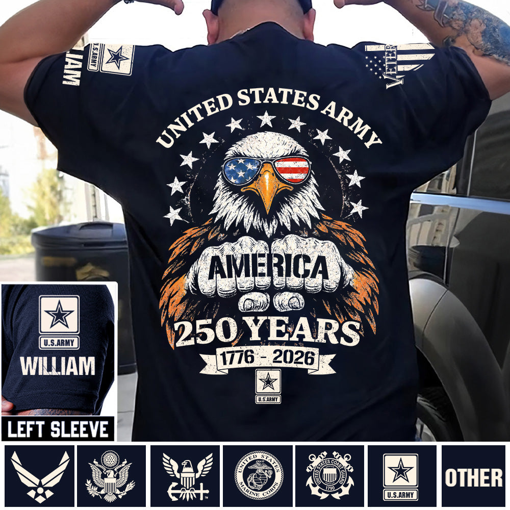 Custom America 250 Years Shirt Available All Military Branches Gift For Veterans Soldier K1702 MT2
