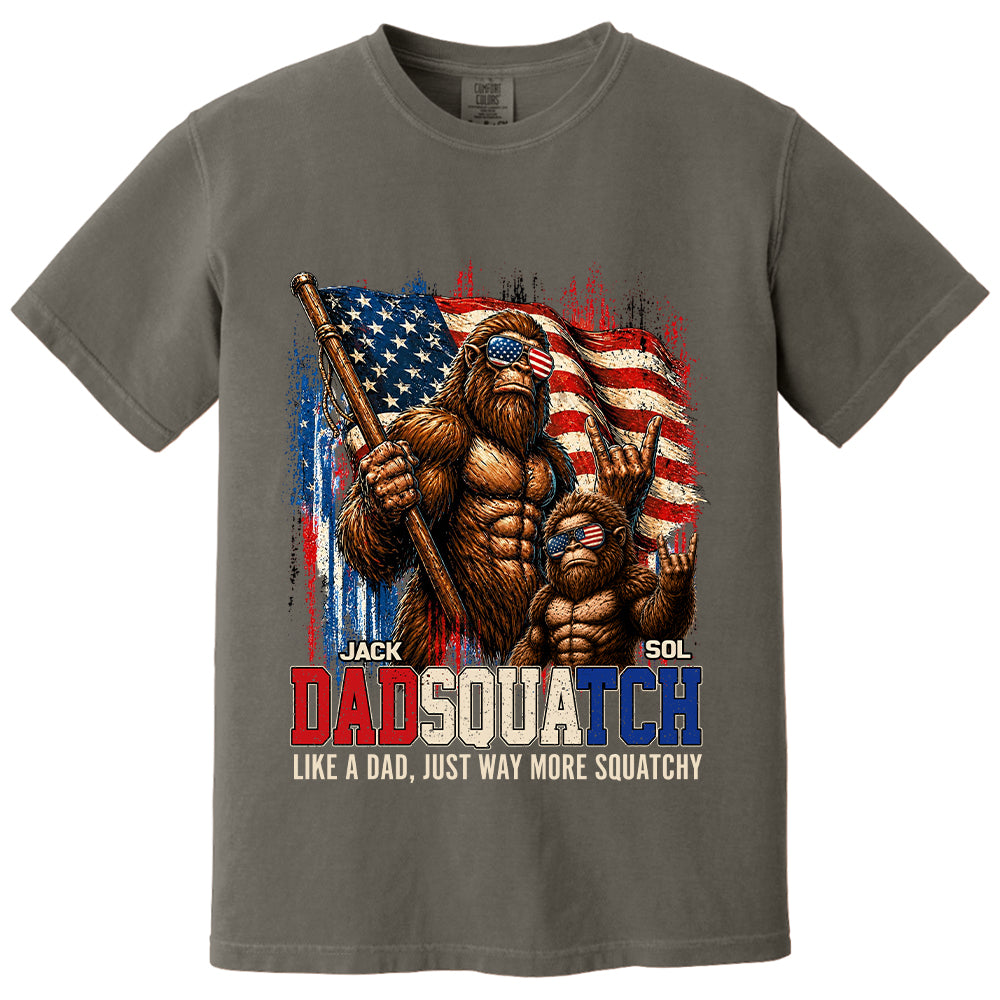 Dadsquatch, Like A Dad, Just Way More Squatchy - Personalized Shirt - Cool Patriotic Bigfoot Shirt, 4th of July - Gift For Dad T1807 T24