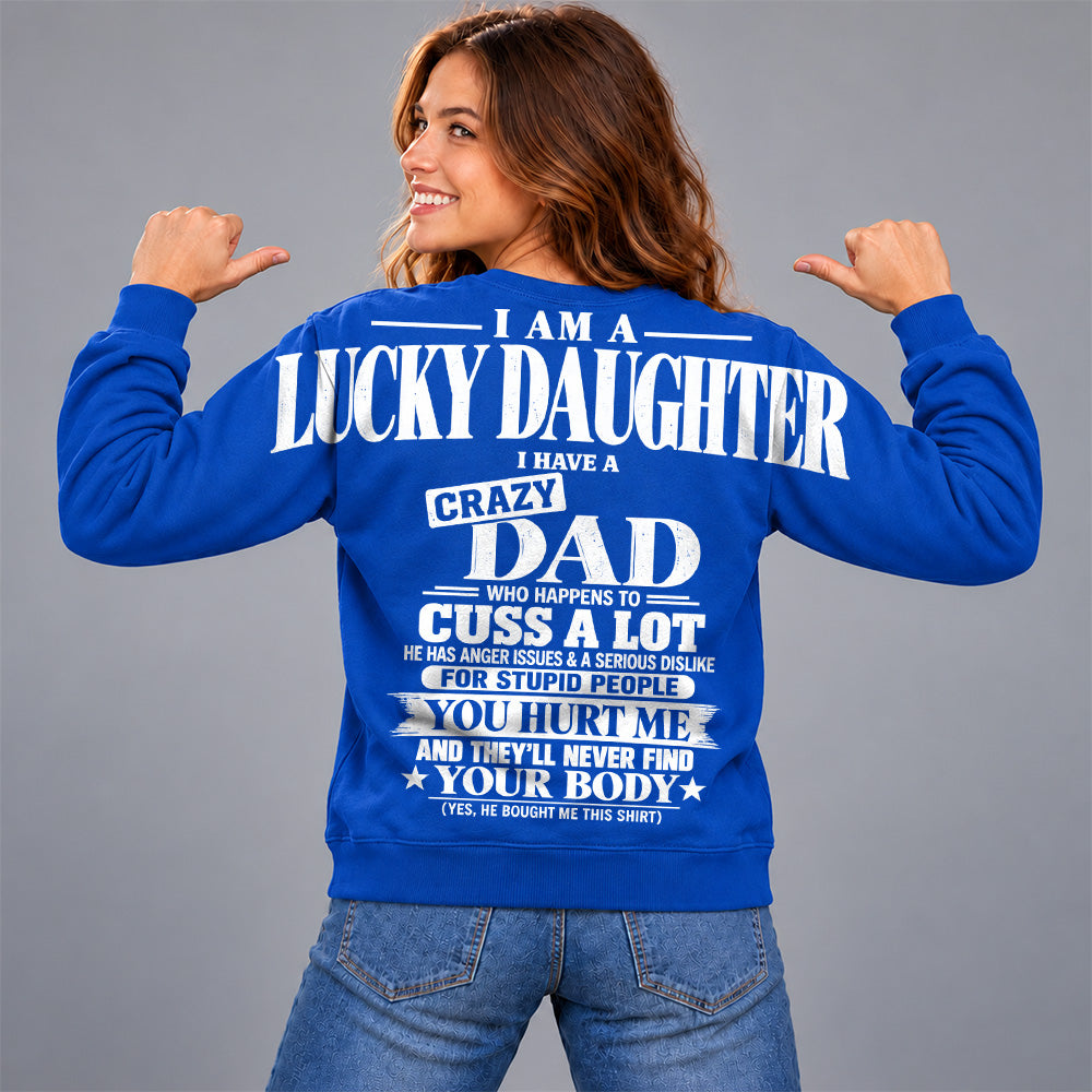 I Am A Lucky Daughter I Have A Crazy Dad Oversized Shoulder Print Shirt T24