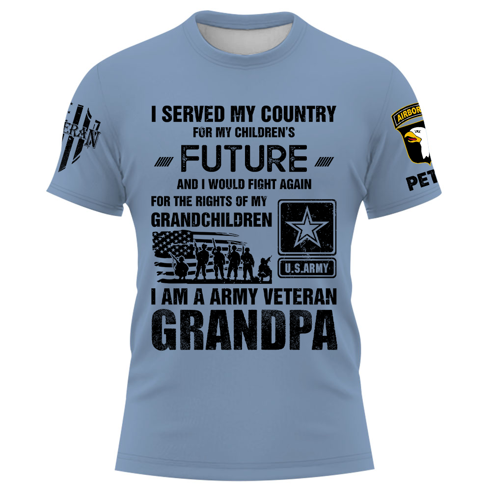 Custom Shirt I Served My Country For My Children's Future Veteran Grandpa Gift For Veterans K1702 Trhn
