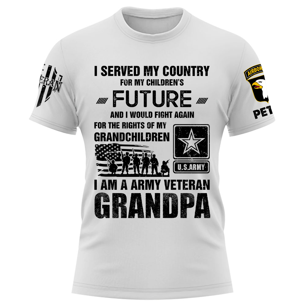 Custom Shirt I Served My Country For My Children's Future Veteran Grandpa Gift For Veterans K1702 Trhn