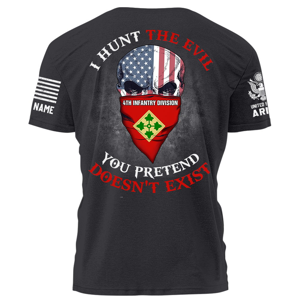 I Hunt The Evil You Pretend Doesn't Exist Personalized Shirt For Veteran K1702
