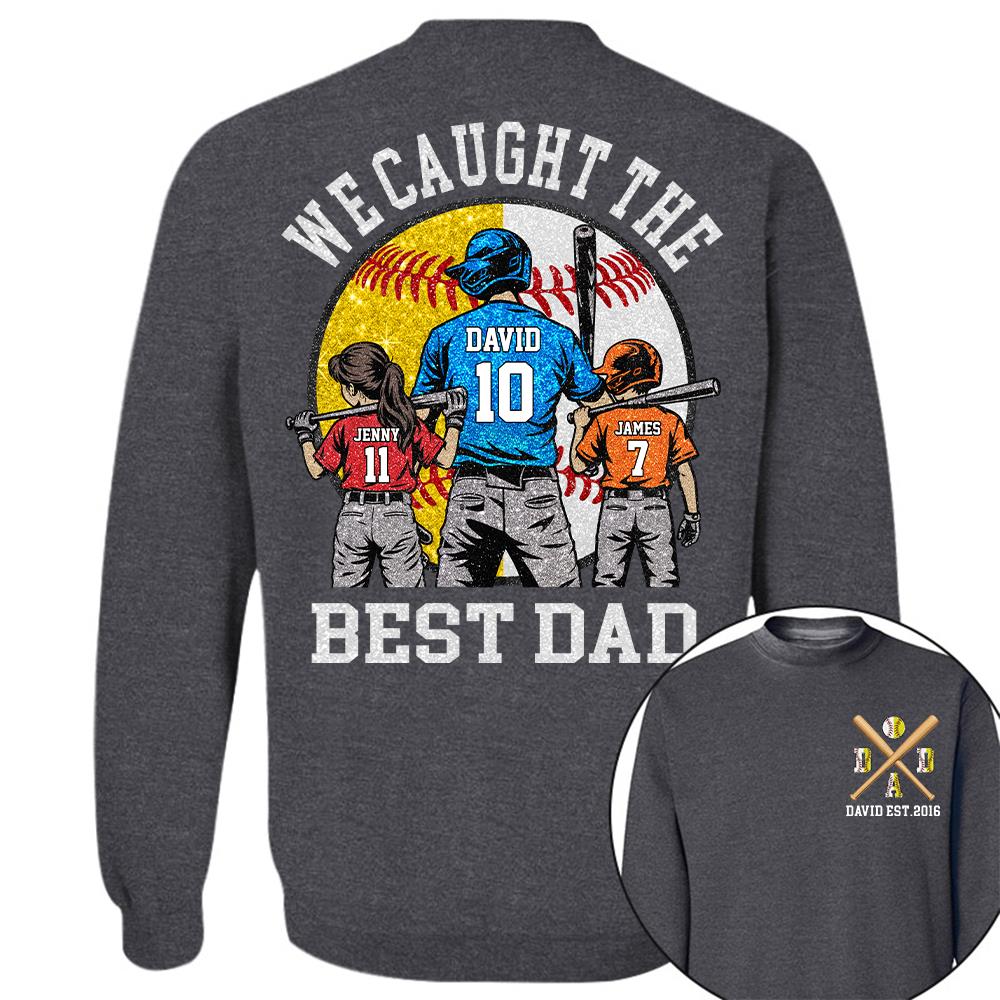 We Caught The Best Dad Custom Baseball Softball Dad Shirt With Kids Number and Name Gift For Dad, Father's Day T1807 Hv01