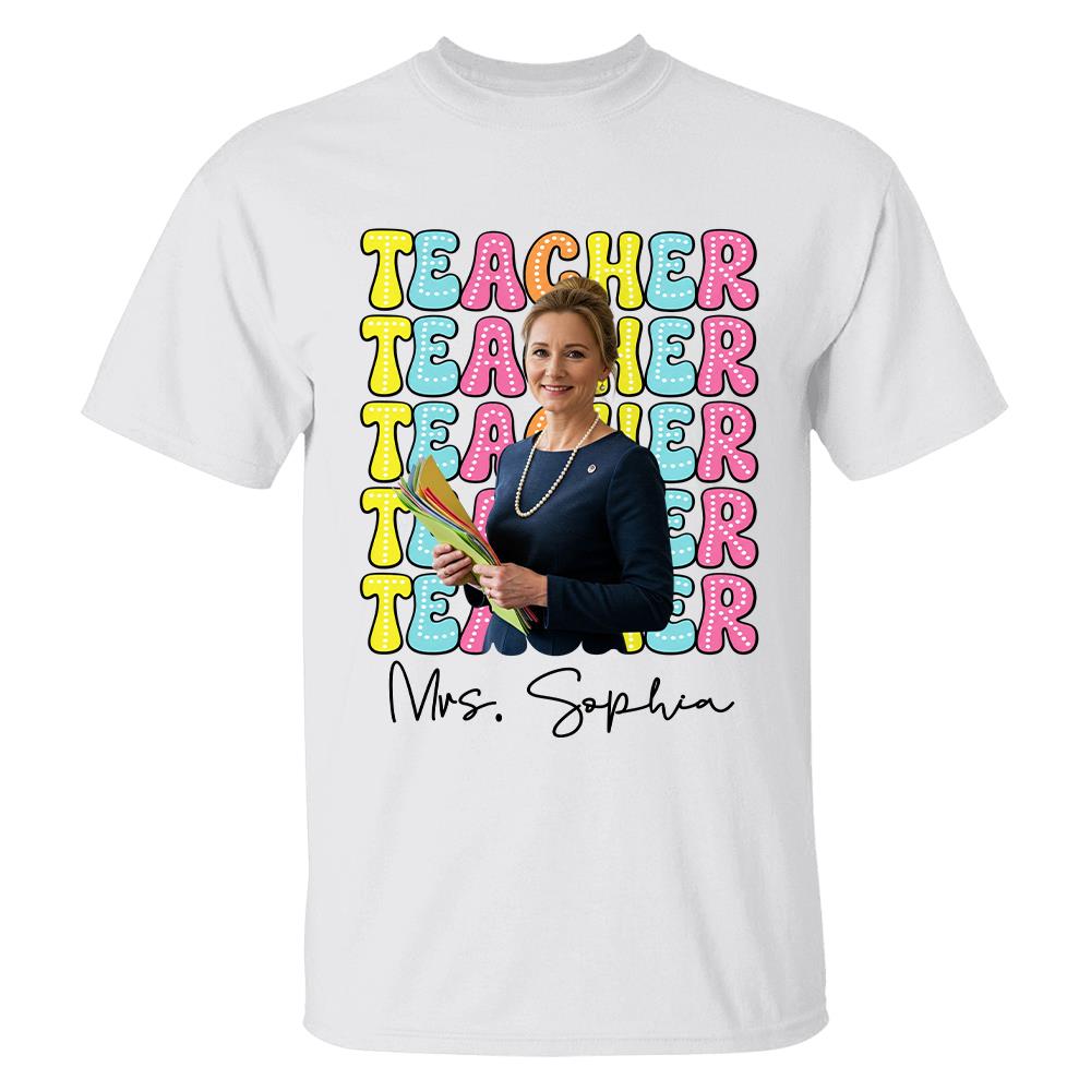 Custom Photo Teacher Comfort Shirt - Personalized Job Titles Back to School Gift Hv01
