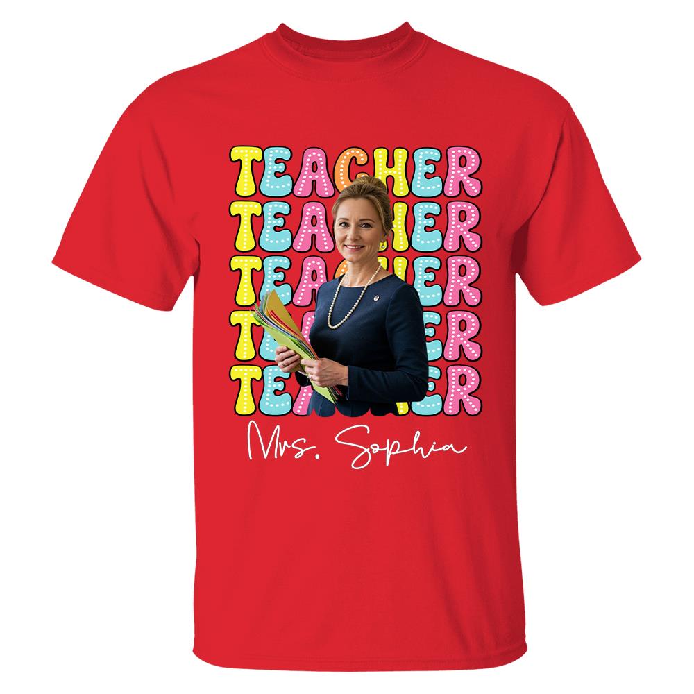 Custom Photo Teacher Comfort Shirt - Personalized Job Titles Back to School Gift Hv01