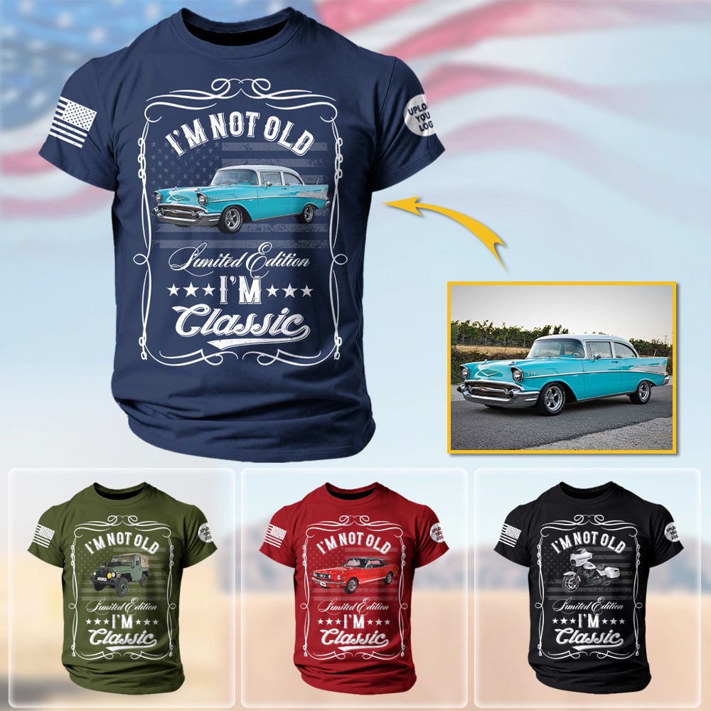 Custom Car's Photo Shirt I'm Not Old Limited Edition I'm Classic Gift For Car Lover K1702 MT2