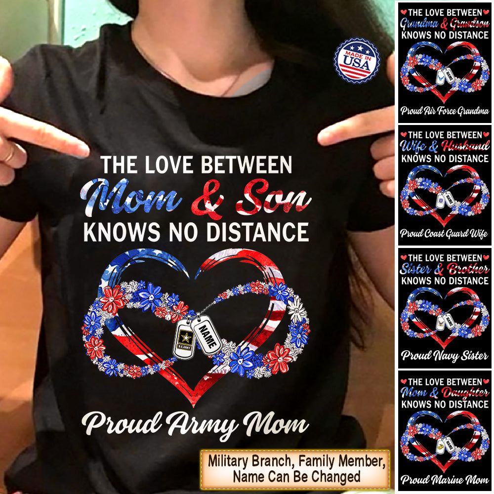 Personalized Shirts The Love Between Mom And Son Knows No Distance Proud Army Mom Love Infinity Shirt For Military Family Member Hk10 Trhn